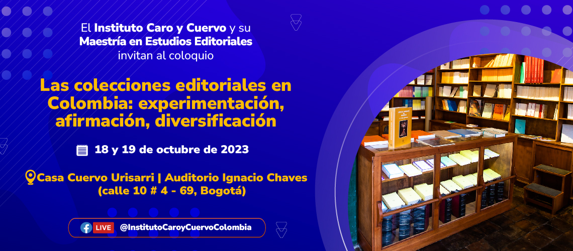 El Instituto Caro y Cuervo y Señal Memoria organizan el coloquio “Las colecciones editoriales en Colombia: experimentación, afirmación, diversificación”