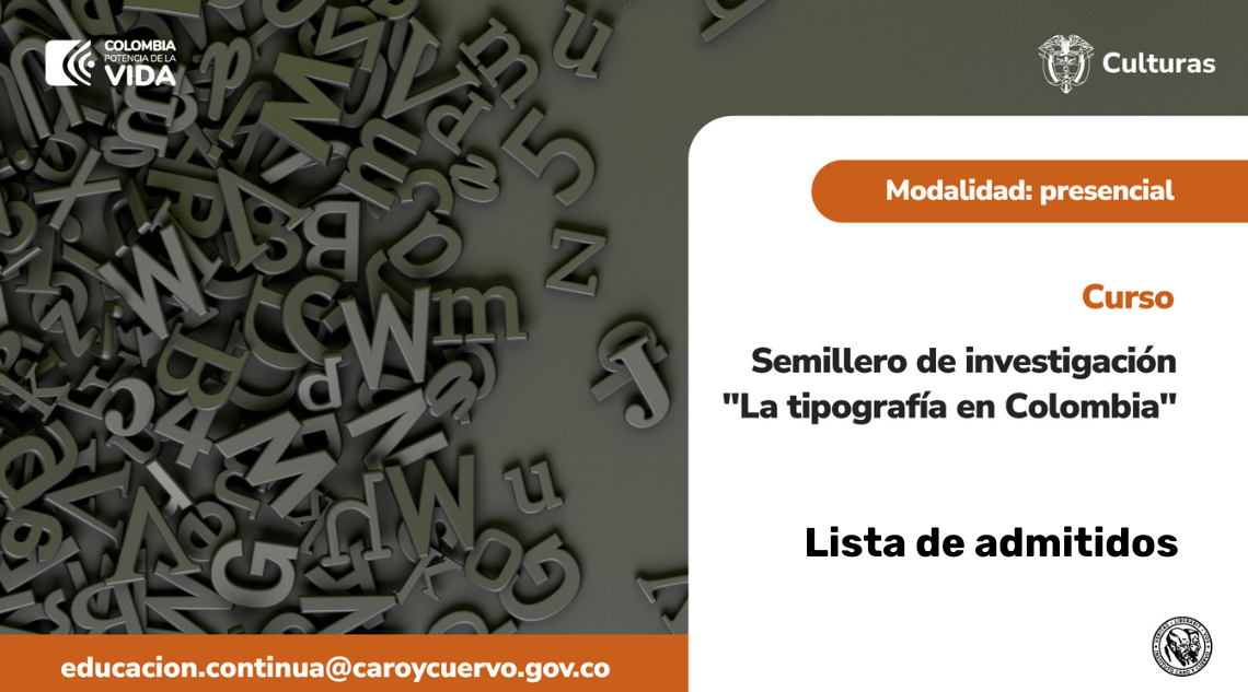 Diseño gráfico que acompaña la lista de admitidos al semillero de investigación “La tipografía en Colombia”.